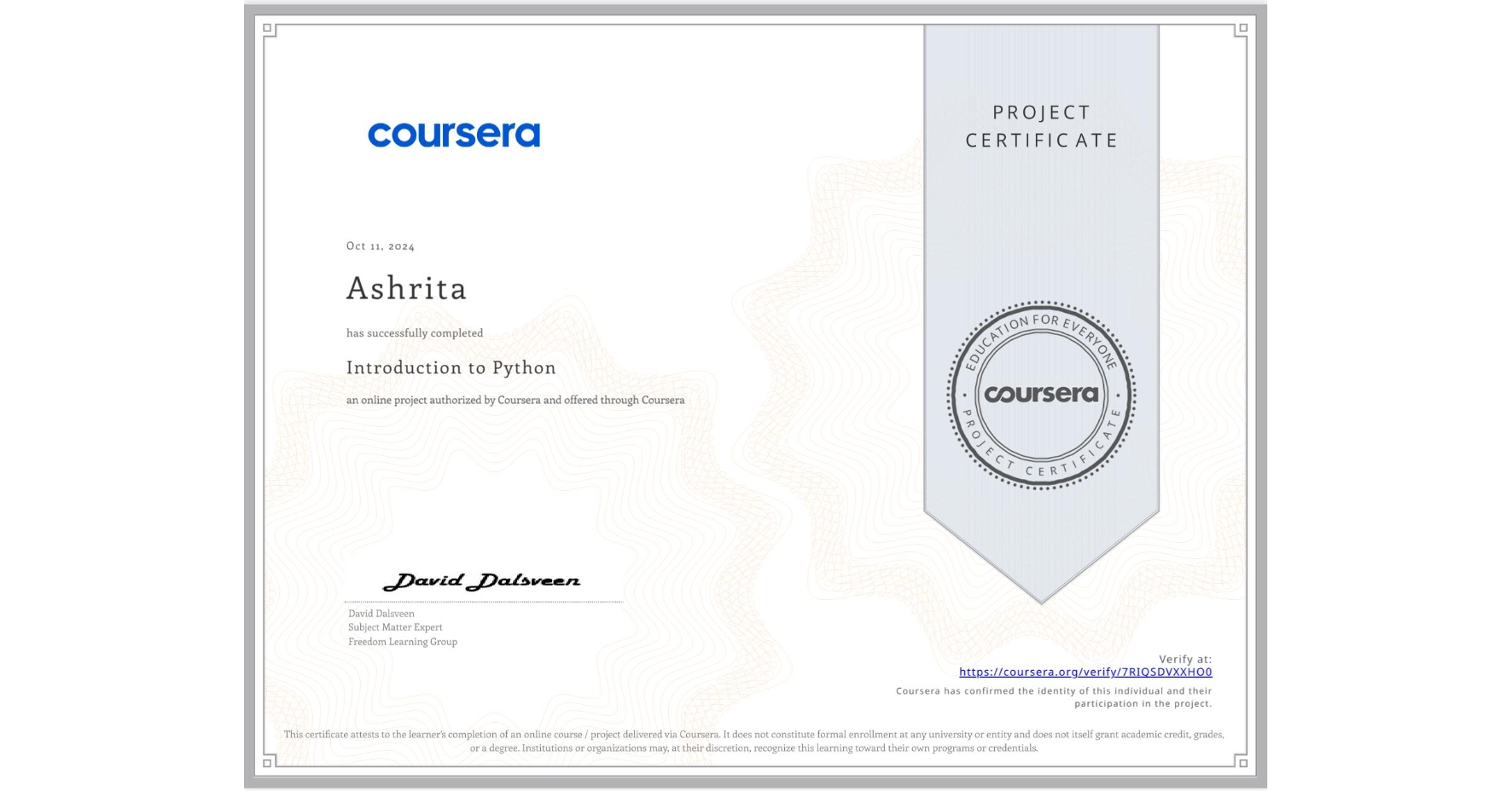 View certificate for Ashrita , Introduction to Python, an online non-credit course authorized by Coursera and offered through Coursera