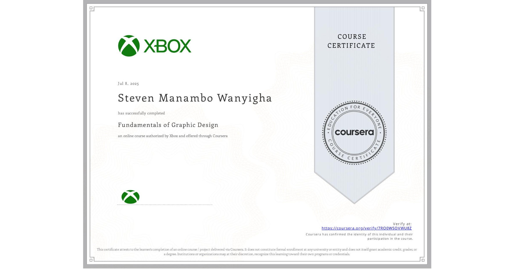 View certificate for Steven Manambo Wanyigha, Fundamentals of Graphic Design, an online non-credit course authorized by Xbox and offered through Coursera