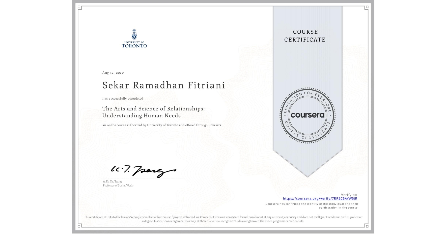 View certificate for Sekar Ramadhan Fitriani, The Arts and Science of Relationships: Understanding Human Needs, an online non-credit course authorized by University of Toronto and offered through Coursera