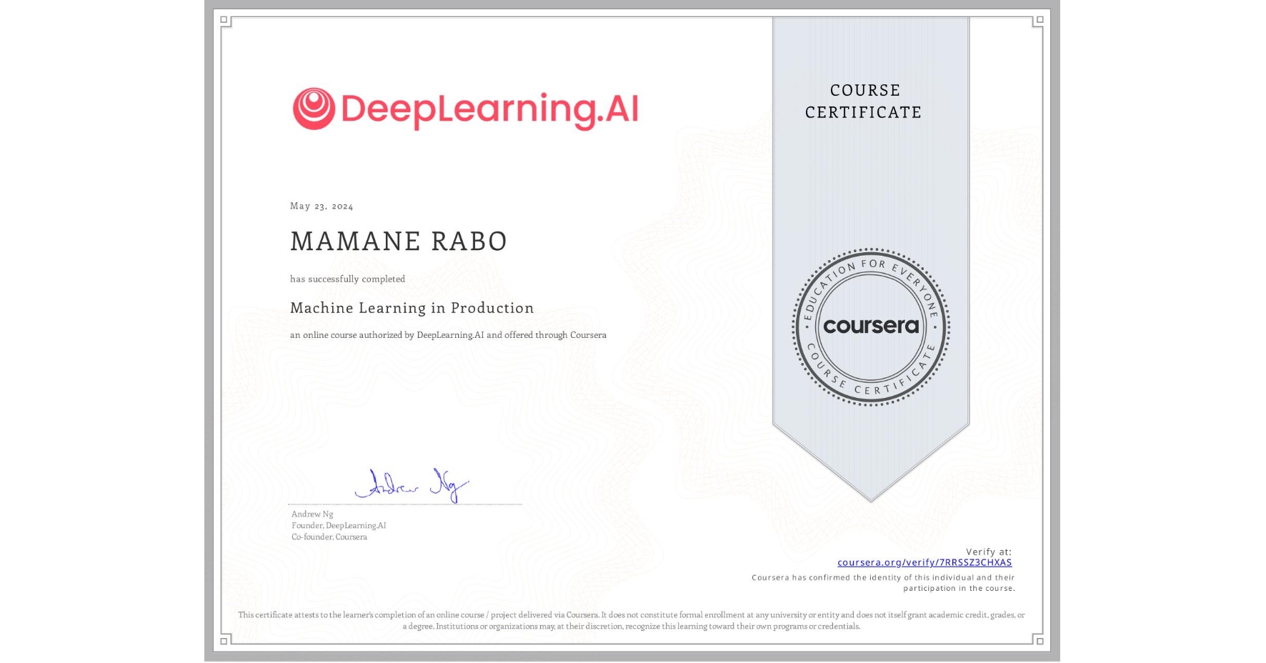 View certificate for MAMANE RABO, Machine Learning in Production, an online non-credit course authorized by DeepLearning.AI and offered through Coursera