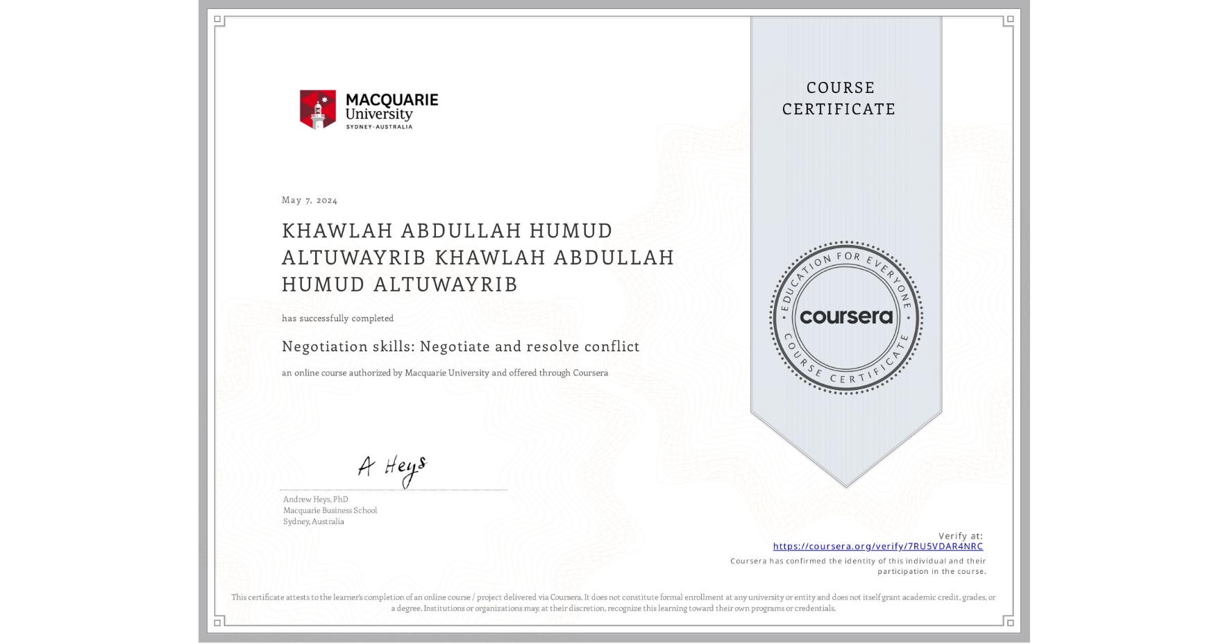 View certificate for KHAWLAH ABDULLAH HUMUD ALTUWAYRIB KHAWLAH ABDULLAH HUMUD ALTUWAYRIB, Negotiation skills: Negotiate and resolve conflict, an online non-credit course authorized by Macquarie University and offered through Coursera