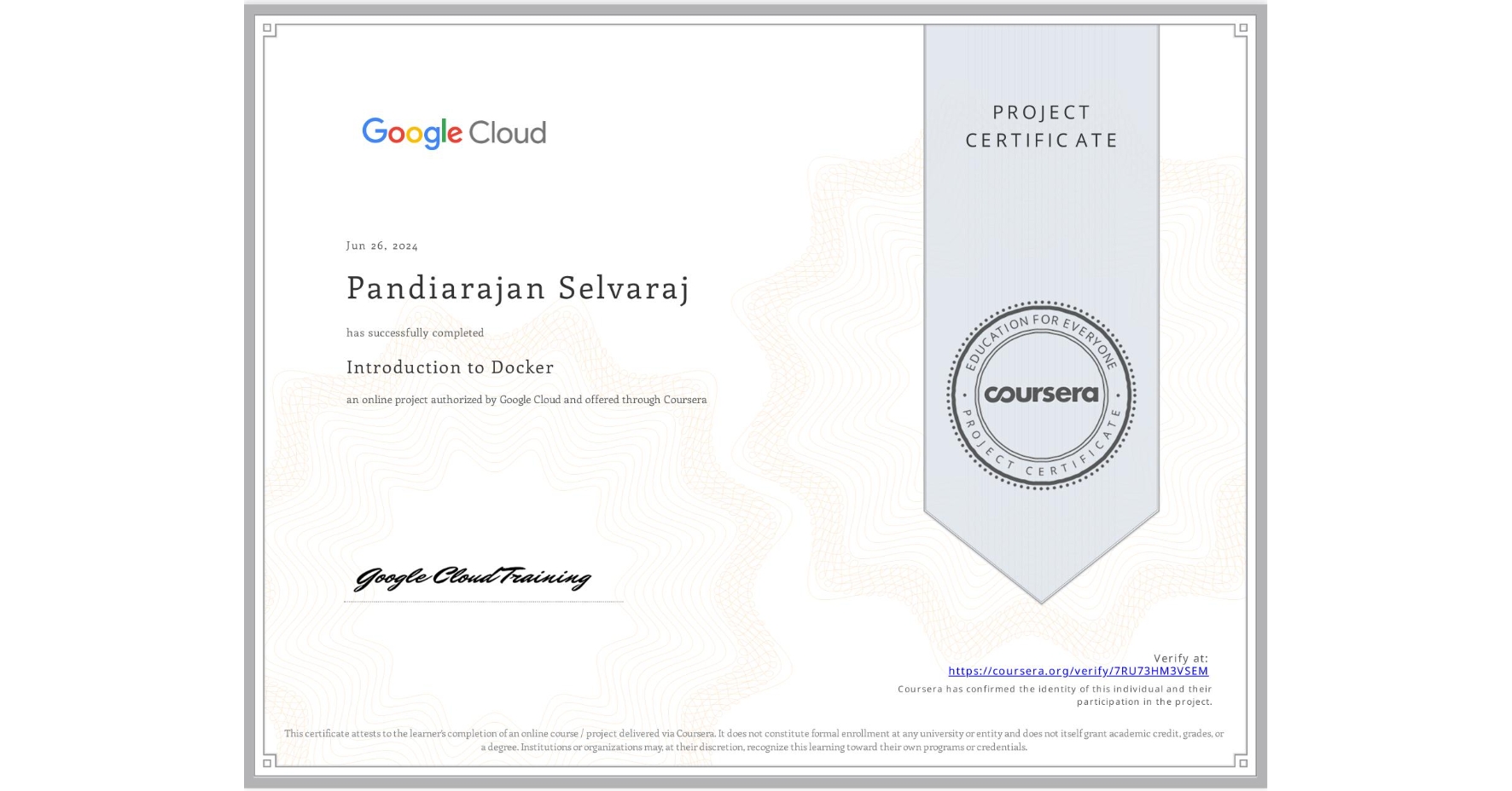View certificate for Pandiarajan Selvaraj, Introduction to Docker, an online non-credit course authorized by Google Cloud and offered through Coursera
