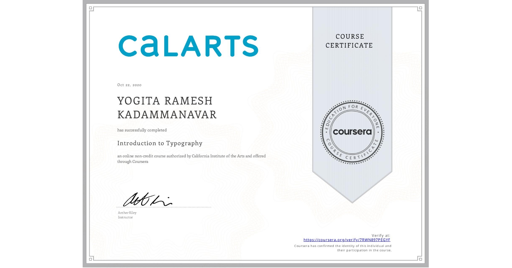 View certificate for YOGITA RAMESH KADAMMANAVAR, Introduction to Typography, an online non-credit course authorized by California Institute of the Arts and offered through Coursera