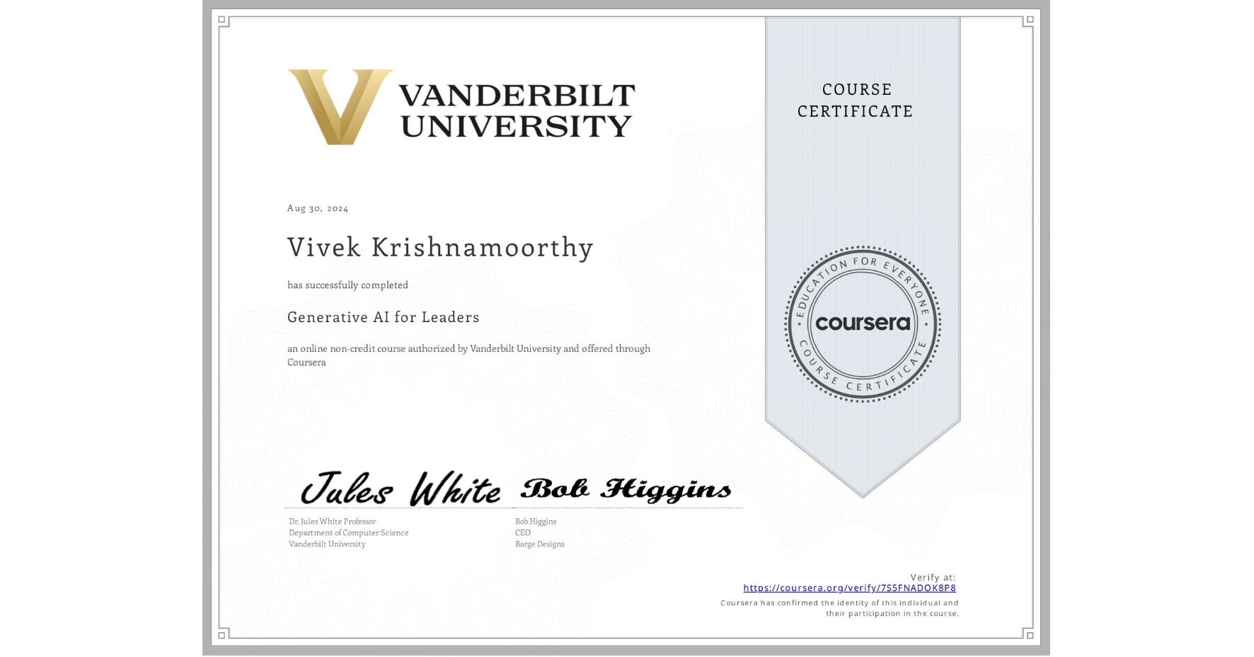 View certificate for Vivek Krishnamoorthy, Generative AI for Leaders, an online non-credit course authorized by Vanderbilt University and offered through Coursera