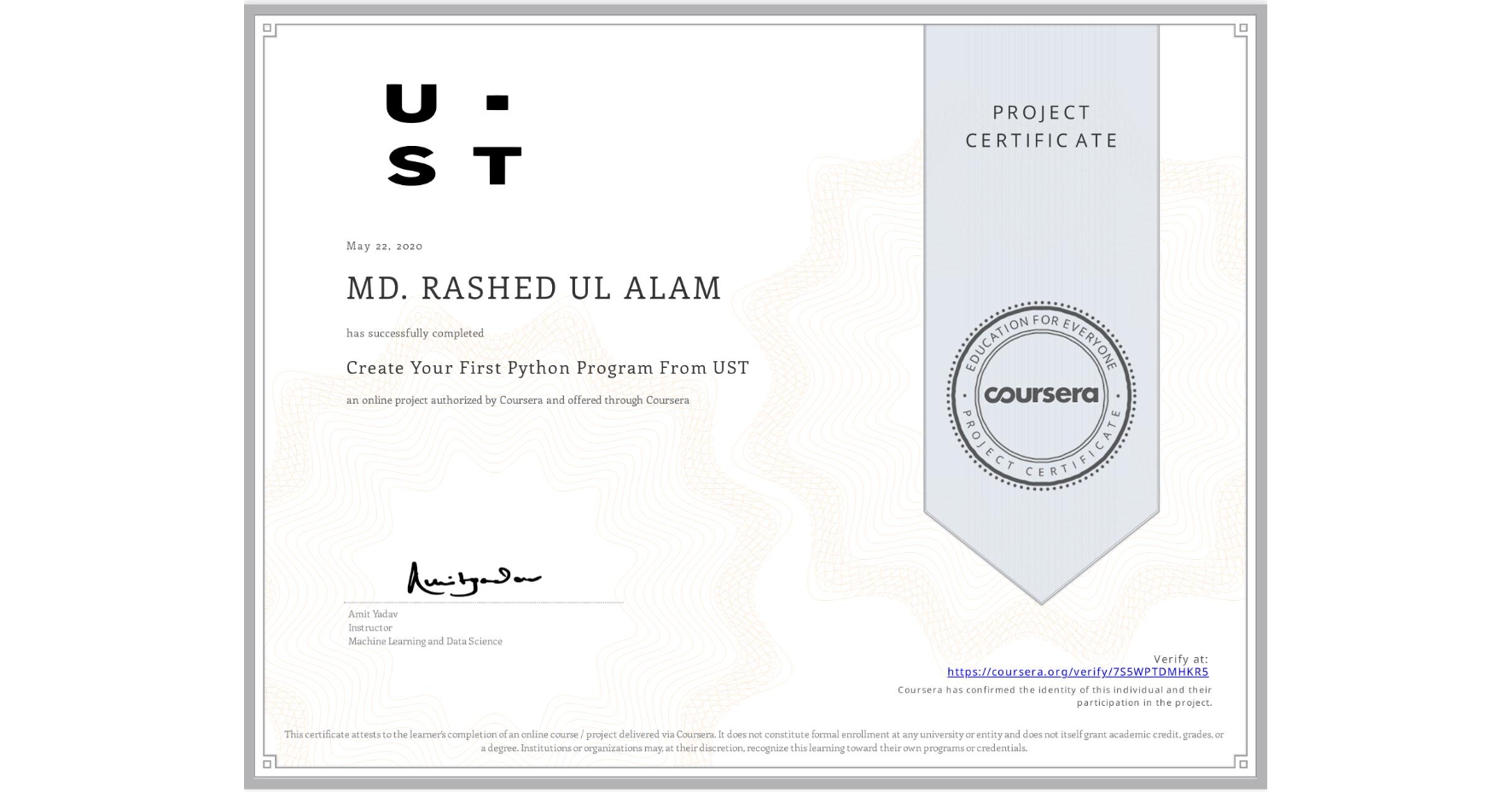 View certificate for MD. RASHED UL ALAM, Create Your First Python Program From UST, an online non-credit course authorized by Coursera and offered through Coursera