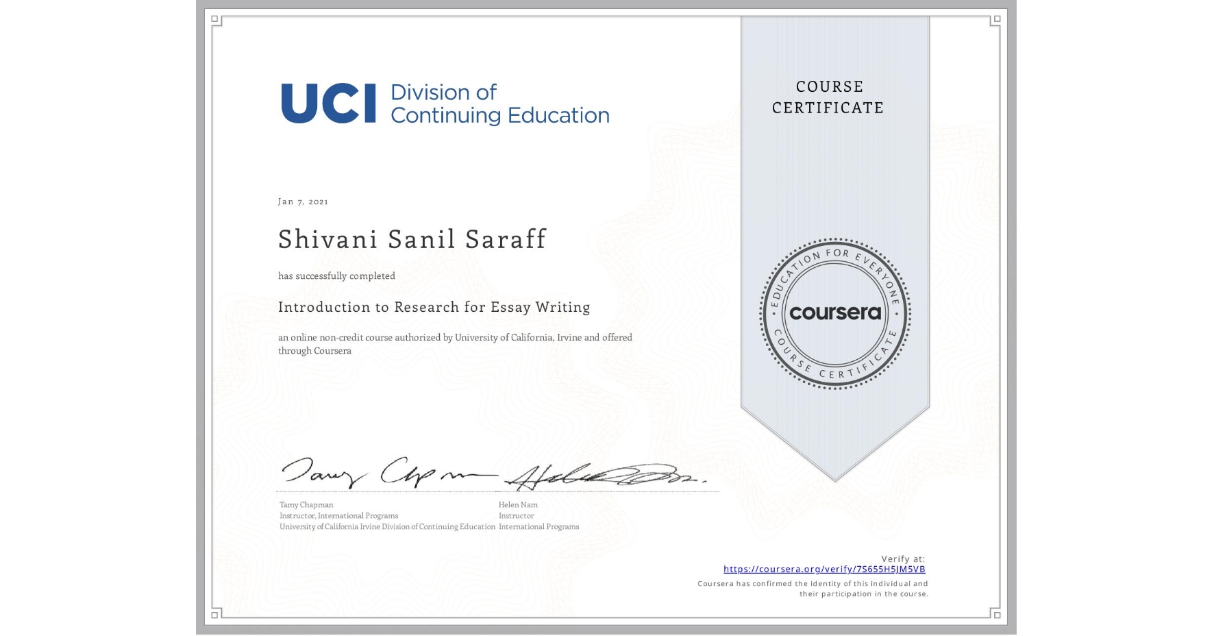 View certificate for Shivani Sanil Saraff, Introduction to Research for Essay Writing, an online non-credit course authorized by University of California, Irvine and offered through Coursera