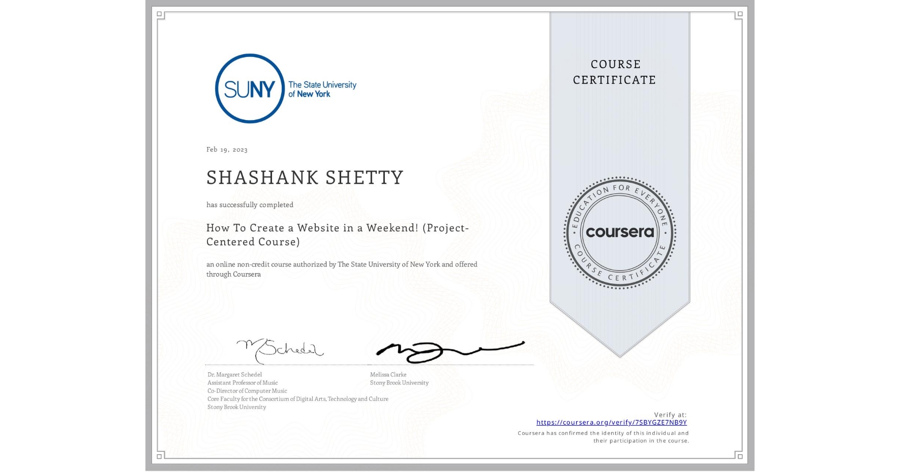 View certificate for SHASHANK SHETTY, How To Create a Website in a Weekend! (Project-Centered Course), an online non-credit course authorized by The State University of New York and offered through Coursera