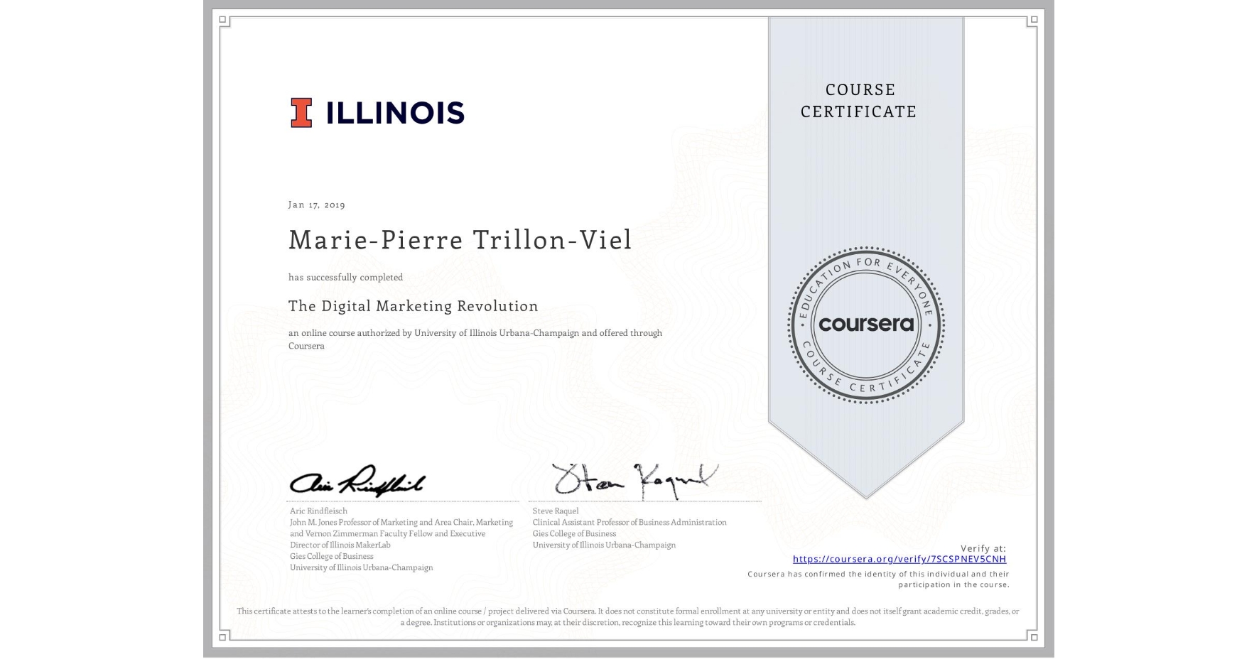 View certificate for Marie-Pierre Trillon-Viel, The Digital Marketing Revolution, an online non-credit course authorized by University of Illinois Urbana-Champaign and offered through Coursera