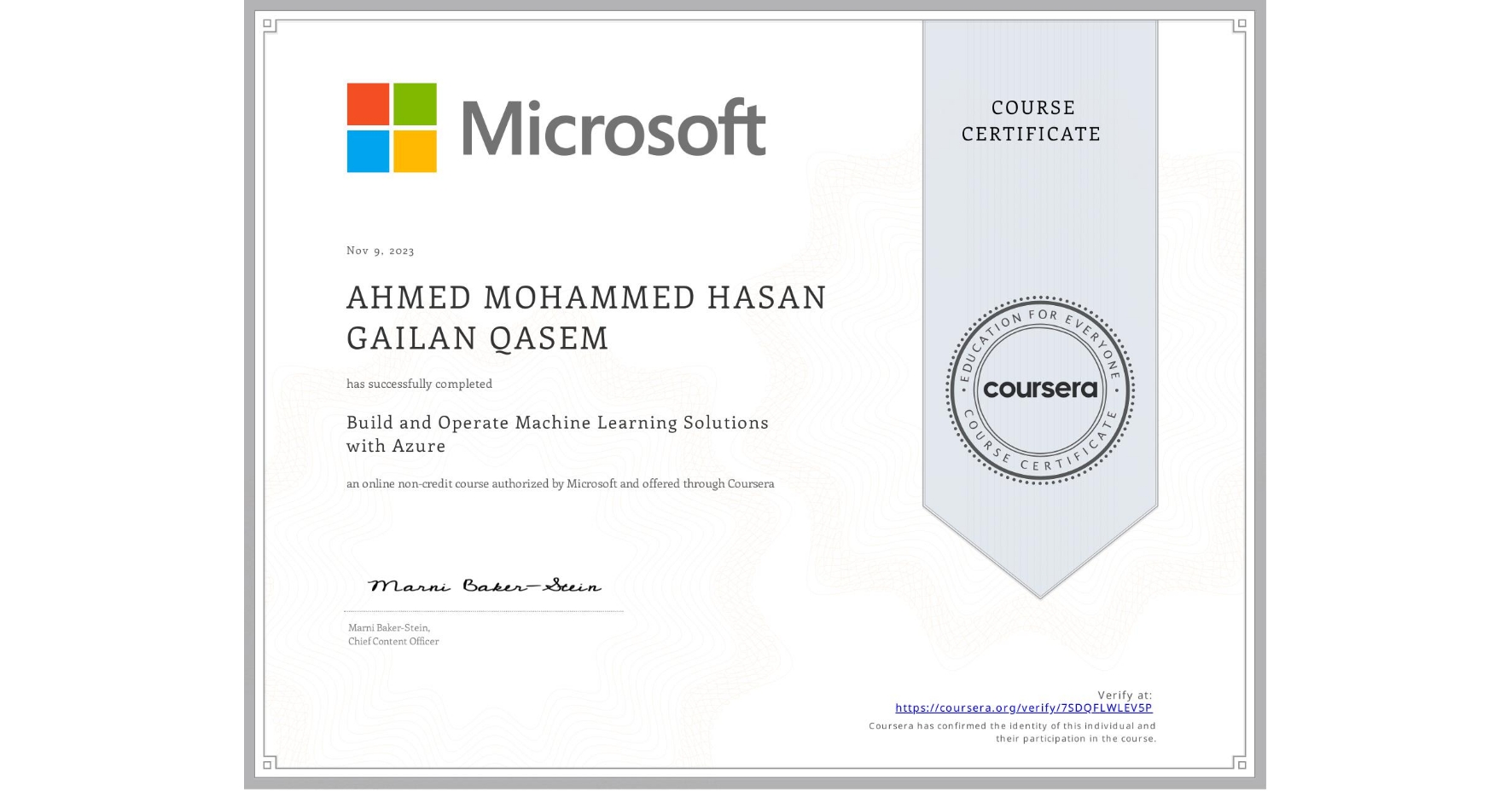 View certificate for AHMED MOHAMMED HASAN  GAILAN QASEM, Build and Operate Machine Learning Solutions with Azure, an online non-credit course authorized by Microsoft and offered through Coursera