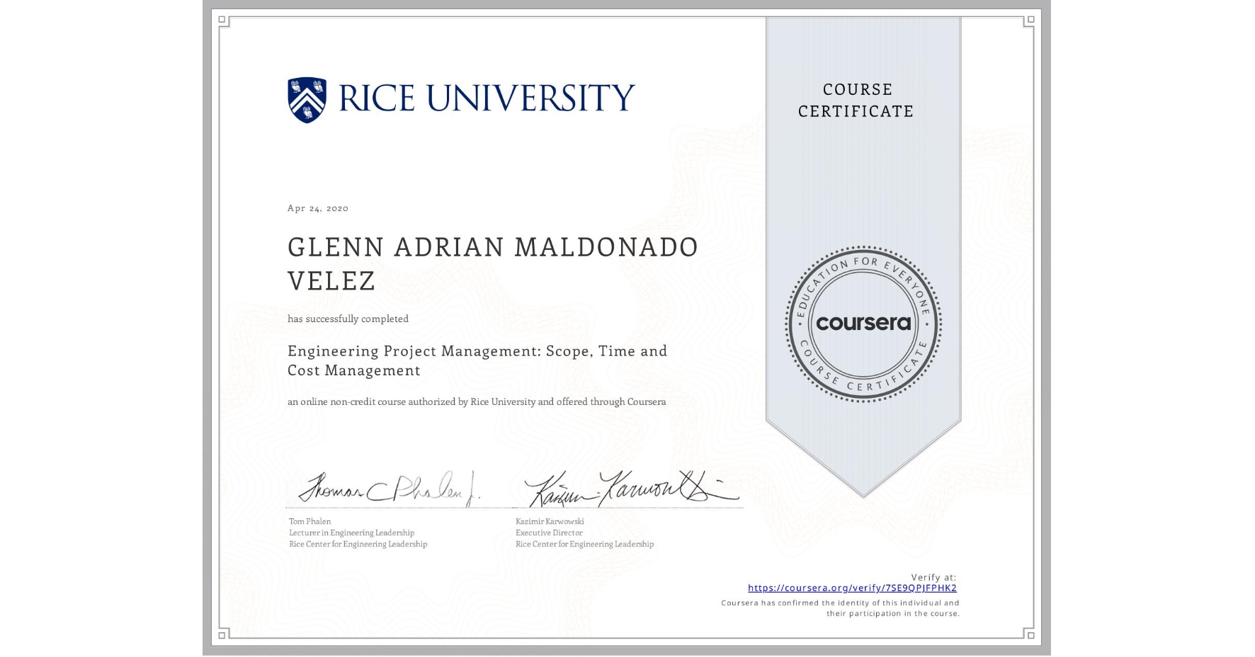 View certificate for GLENN ADRIAN MALDONADO VELEZ, Engineering Project Management: Scope, Time and Cost Management, an online non-credit course authorized by Rice University and offered through Coursera