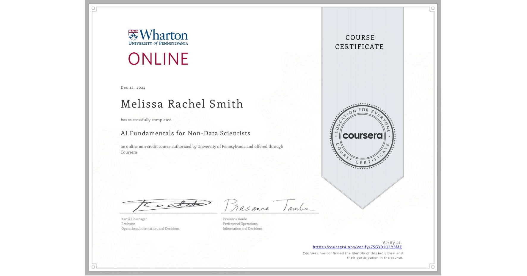 View certificate for Melissa Rachel Smith, AI Fundamentals for Non-Data Scientists, an online non-credit course authorized by University of Pennsylvania and offered through Coursera