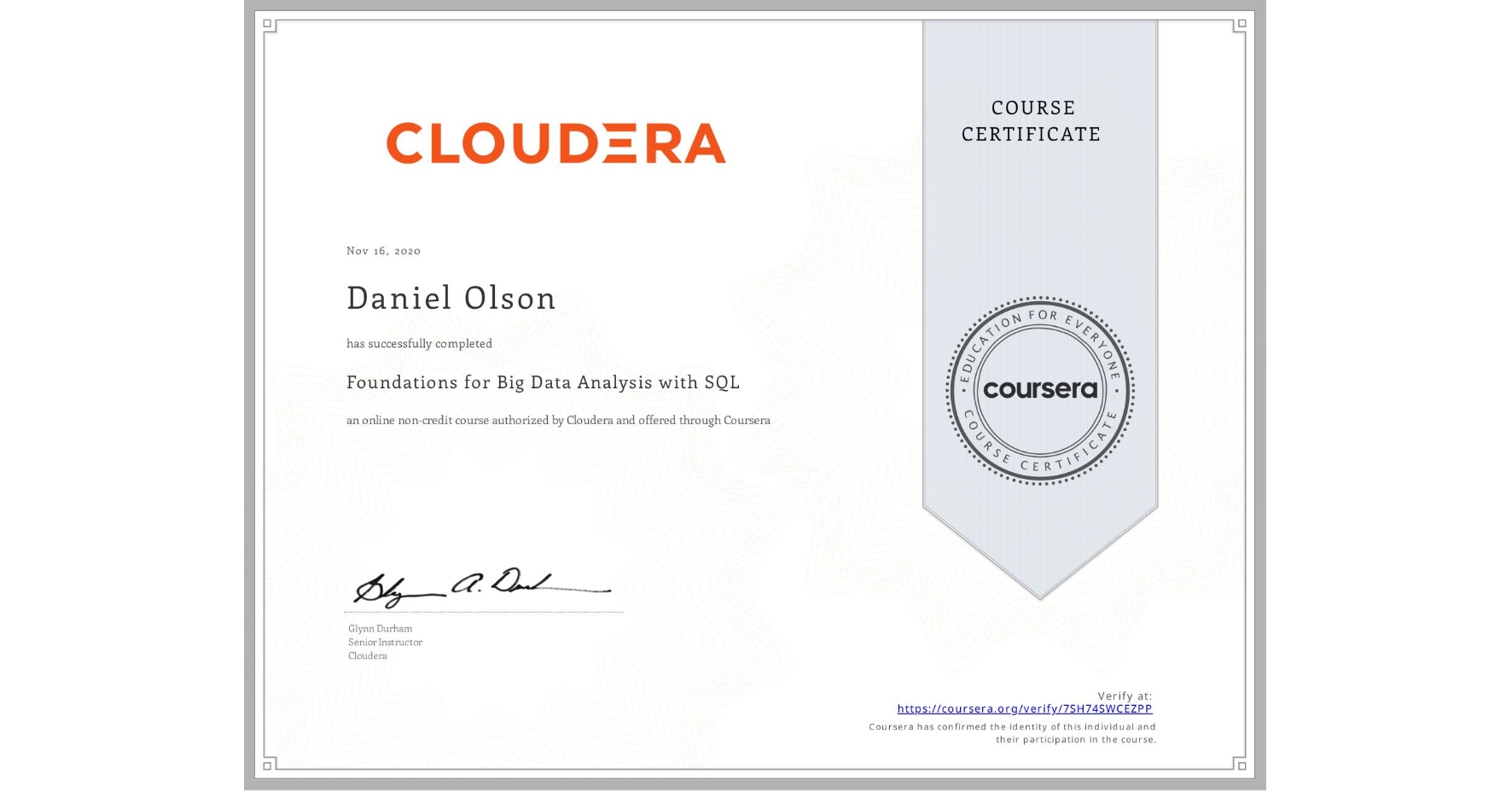 View certificate for Daniel Olson, Foundations for Big Data Analysis with SQL, an online non-credit course authorized by Cloudera and offered through Coursera