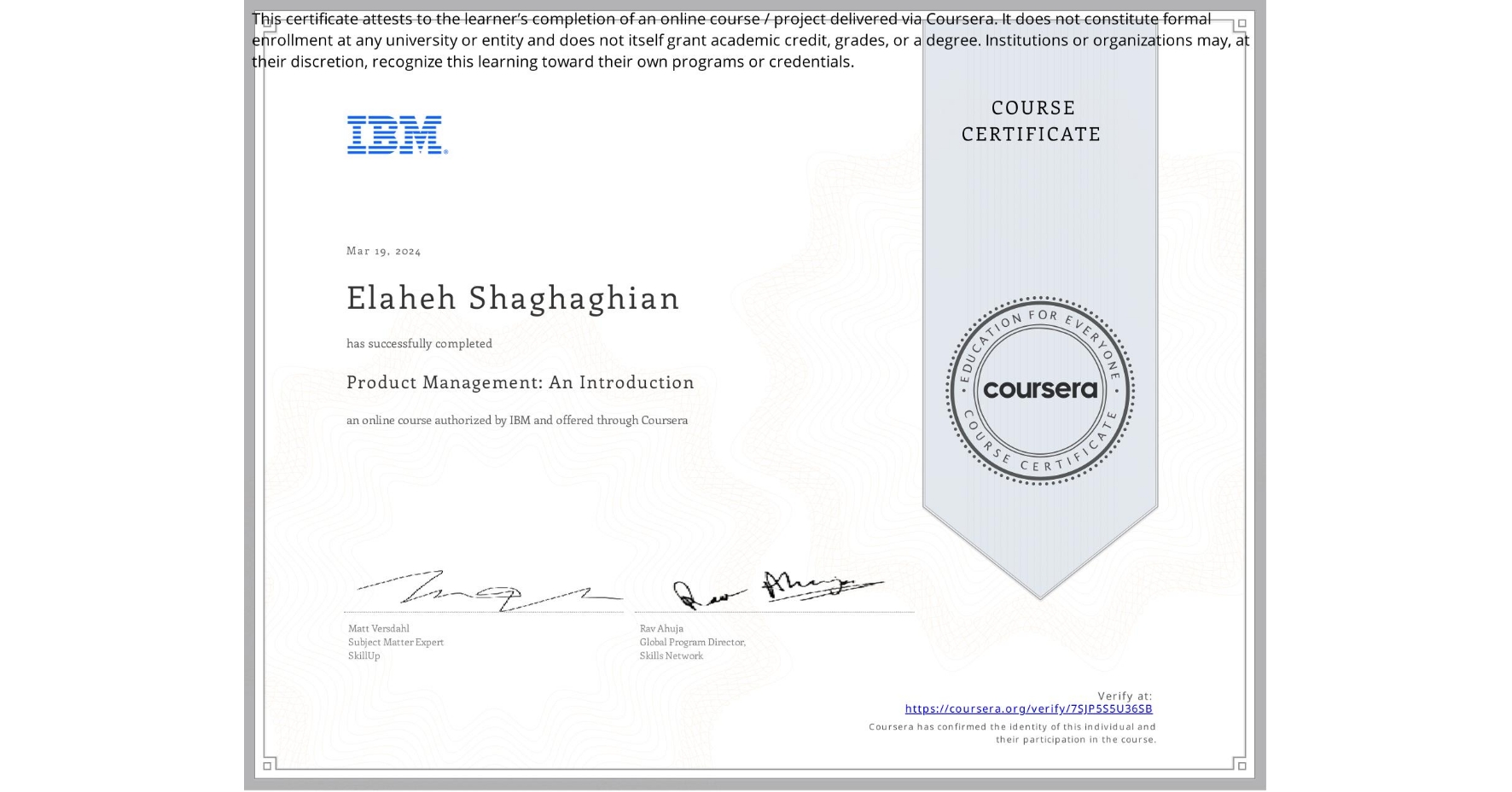 View certificate for Elaheh Shaghaghian, Product Management: An Introduction, an online non-credit course authorized by IBM and offered through Coursera
