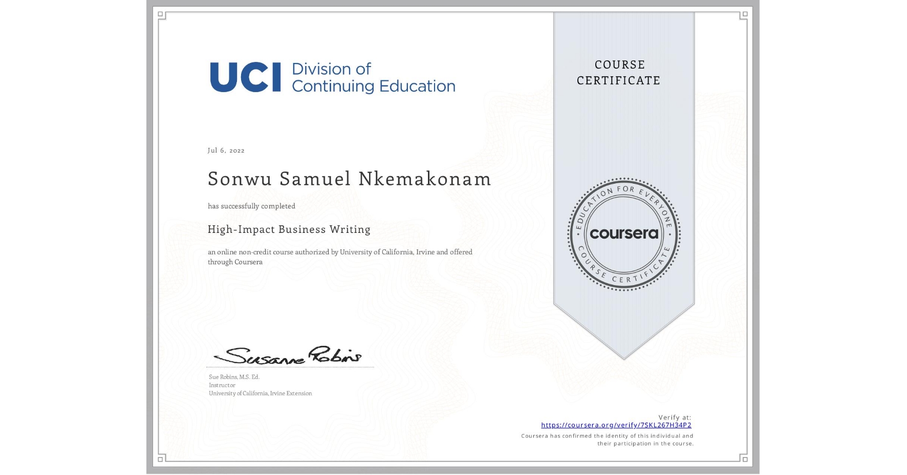 View certificate for Sonwu Samuel  Nkemakonam , High-Impact Business Writing, an online non-credit course authorized by University of California, Irvine and offered through Coursera