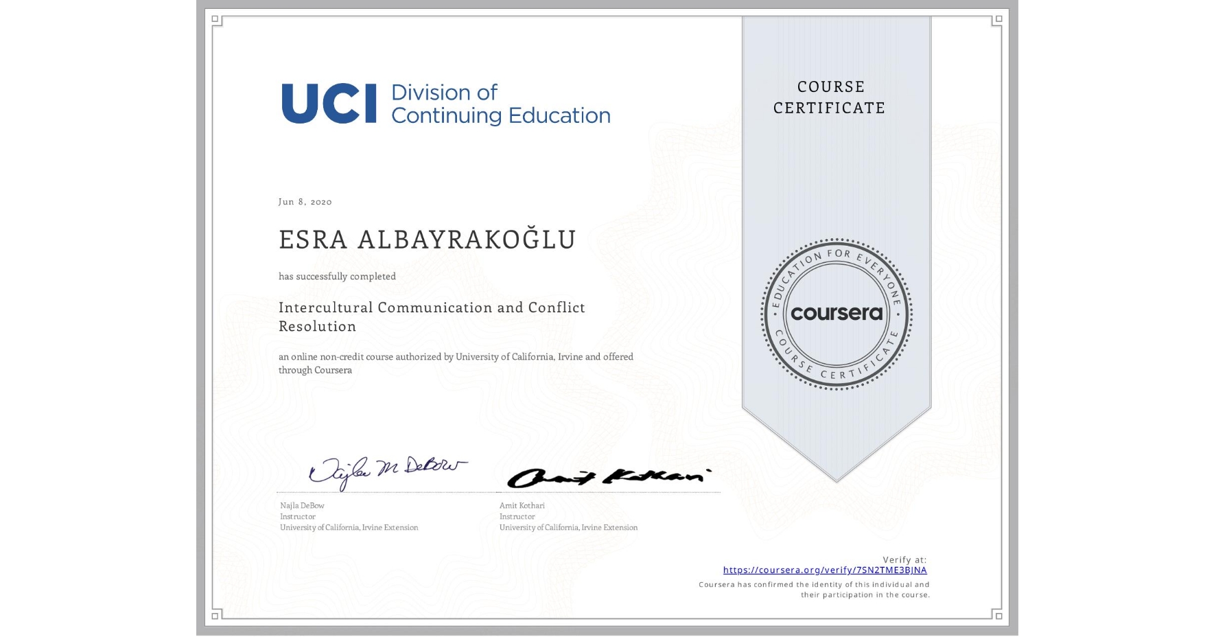 View certificate for ESRA ALBAYRAKOĞLU, Intercultural Communication and Conflict Resolution, an online non-credit course authorized by University of California, Irvine and offered through Coursera
