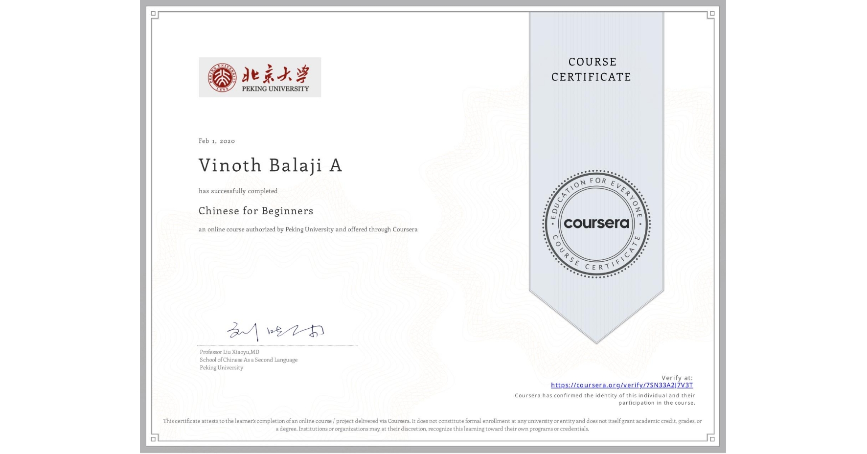 View certificate for Vinoth Balaji A, Chinese for Beginners, an online non-credit course authorized by Peking University and offered through Coursera