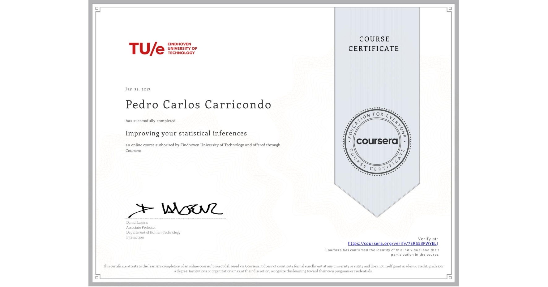 View certificate for Pedro Carlos Carricondo, Improving your statistical inferences, an online non-credit course authorized by Eindhoven University of Technology and offered through Coursera