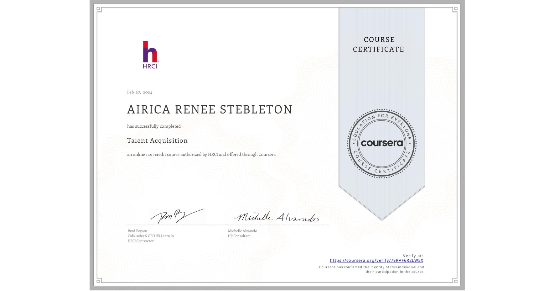 View certificate for AIRICA RENEE STEBLETON, Talent Acquisition, an online non-credit course authorized by HRCI and offered through Coursera