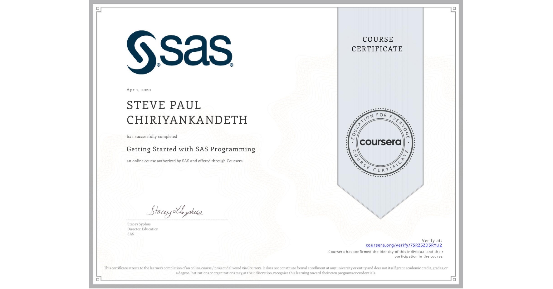 View certificate for STEVE PAUL CHIRIYANKANDETH, Getting Started with SAS Programming, an online non-credit course authorized by SAS and offered through Coursera