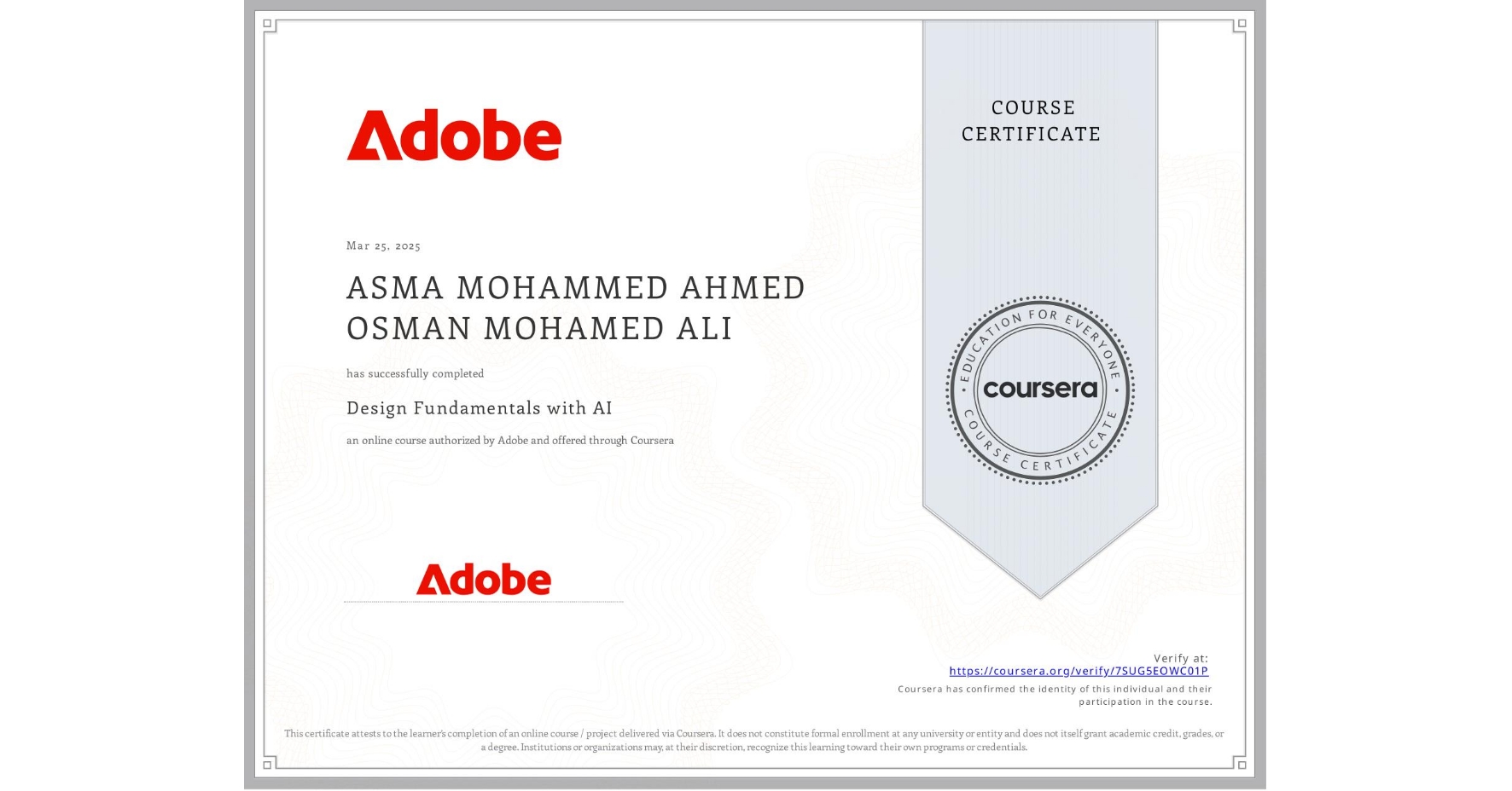 View certificate for ASMA MOHAMMED AHMED OSMAN MOHAMED ALI , Design Fundamentals with AI, an online non-credit course authorized by Adobe and offered through Coursera