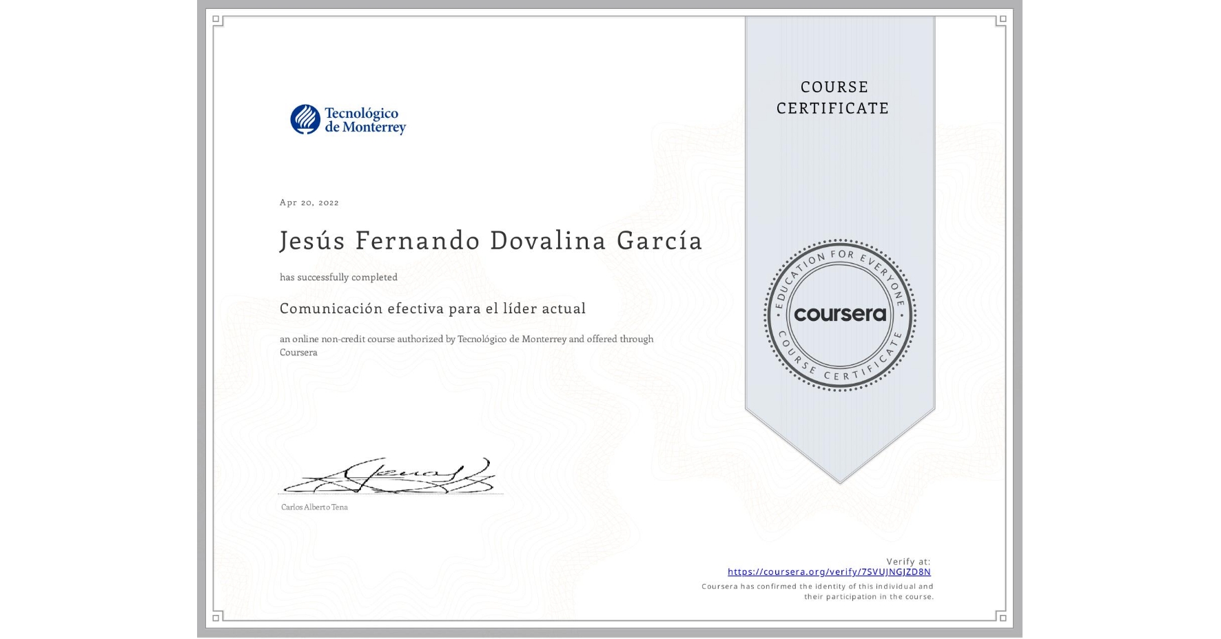 View certificate for Jesús Fernando Dovalina García, Comunicación efectiva para el líder actual, an online non-credit course authorized by Tecnológico de Monterrey and offered through Coursera