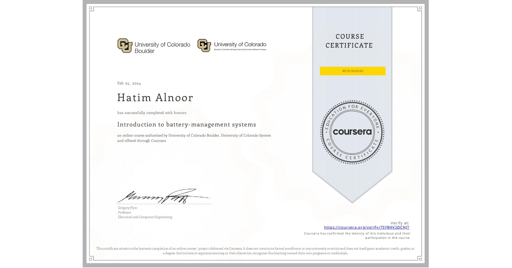 View certificate for Hatim Alnoor, Introduction to battery-management systems, an online non-credit course authorized by University of Colorado Boulder & University of Colorado System and offered through Coursera