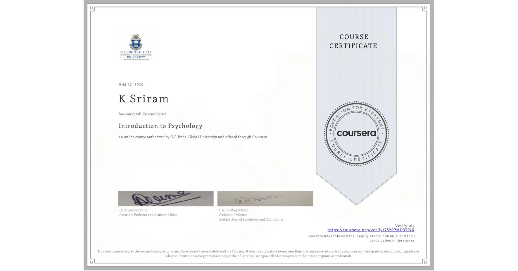 View certificate for K Sriram, Introduction to Psychology, an online non-credit course authorized by O.P. Jindal Global University and offered through Coursera
