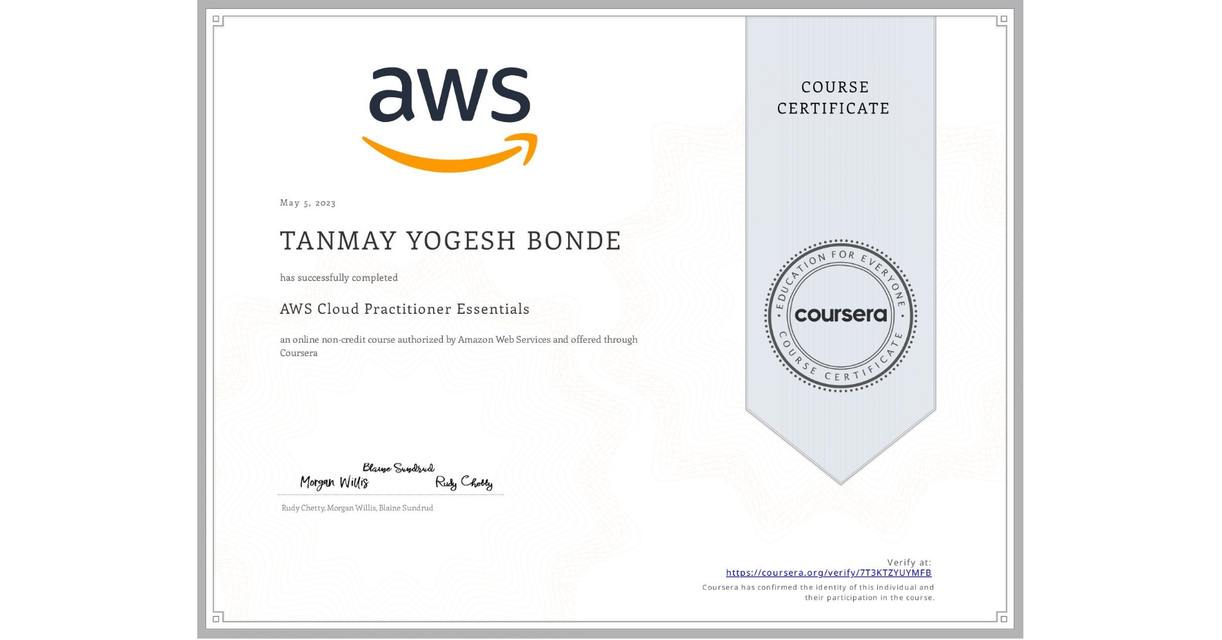View certificate for TANMAY YOGESH  BONDE, AWS Cloud Practitioner Essentials, an online non-credit course authorized by Amazon Web Services and offered through Coursera