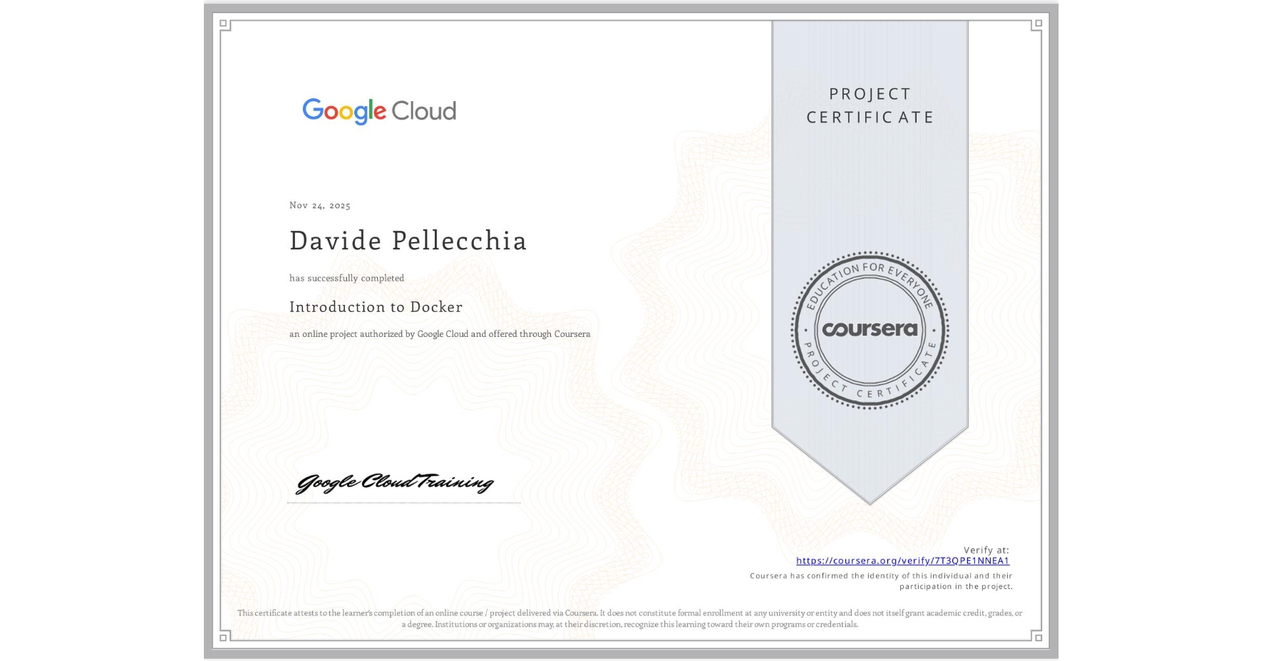 View certificate for Davide Pellecchia, Introduction to Docker, an online non-credit course authorized by Google Cloud and offered through Coursera