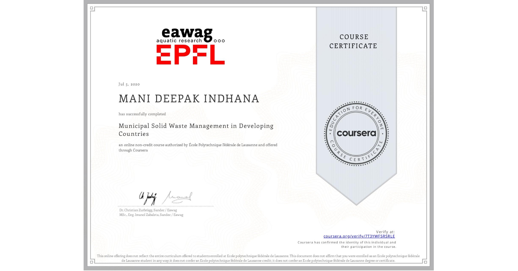 View certificate for MANI DEEPAK  INDHANA, Municipal Solid Waste Management in Developing Countries, an online non-credit course authorized by École Polytechnique Fédérale de Lausanne and offered through Coursera