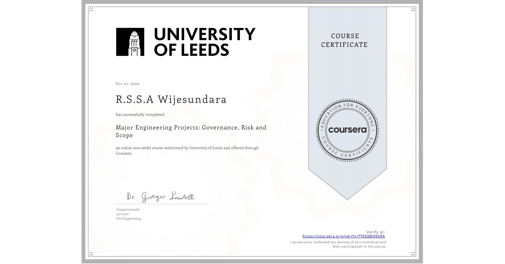 View certificate for R.S.S.A Wijesundara  , Major Engineering Projects: Governance, Risk and Scope, an online non-credit course authorized by University of Leeds and offered through Coursera