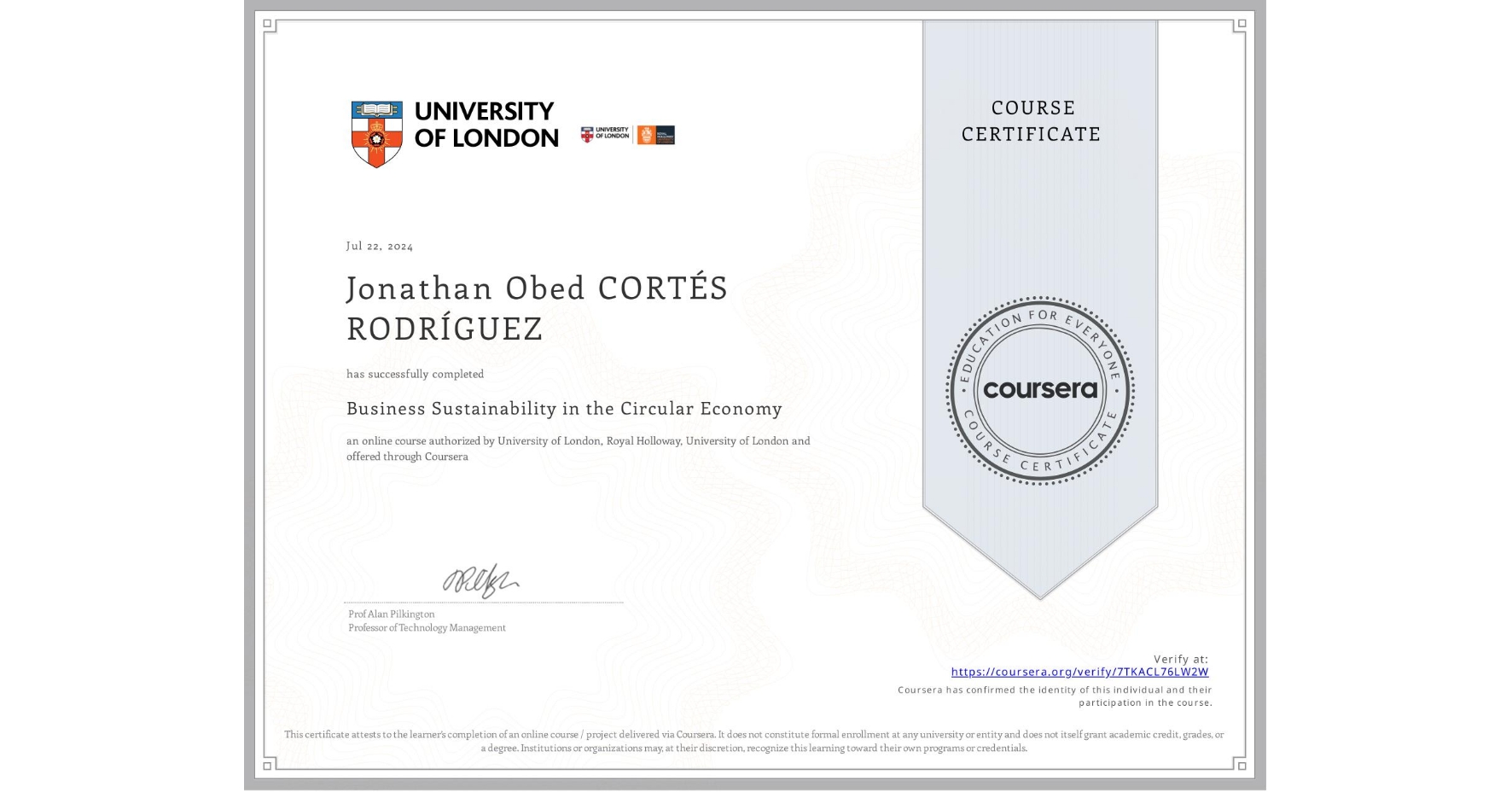 View certificate for Jonathan Obed CORTÉS RODRÍGUEZ, Business Sustainability in the Circular Economy, an online non-credit course authorized by University of London & Royal Holloway, University of London and offered through Coursera