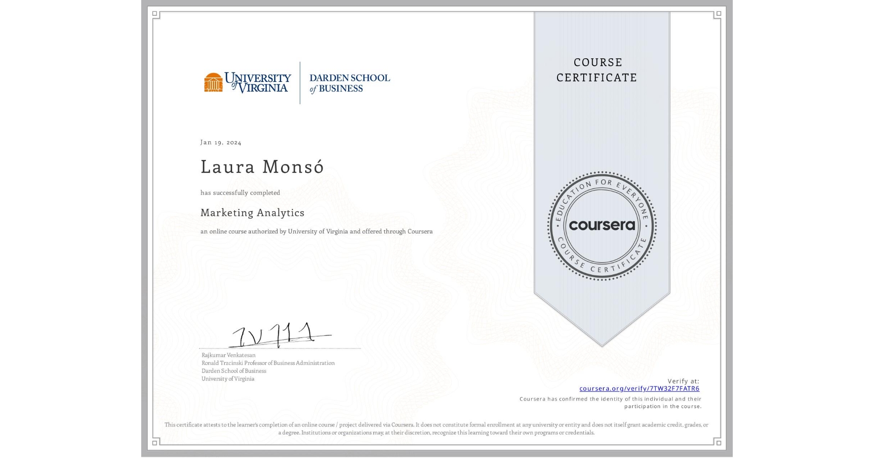 View certificate for Laura Monsó, Marketing Analytics, an online non-credit course authorized by University of Virginia and offered through Coursera