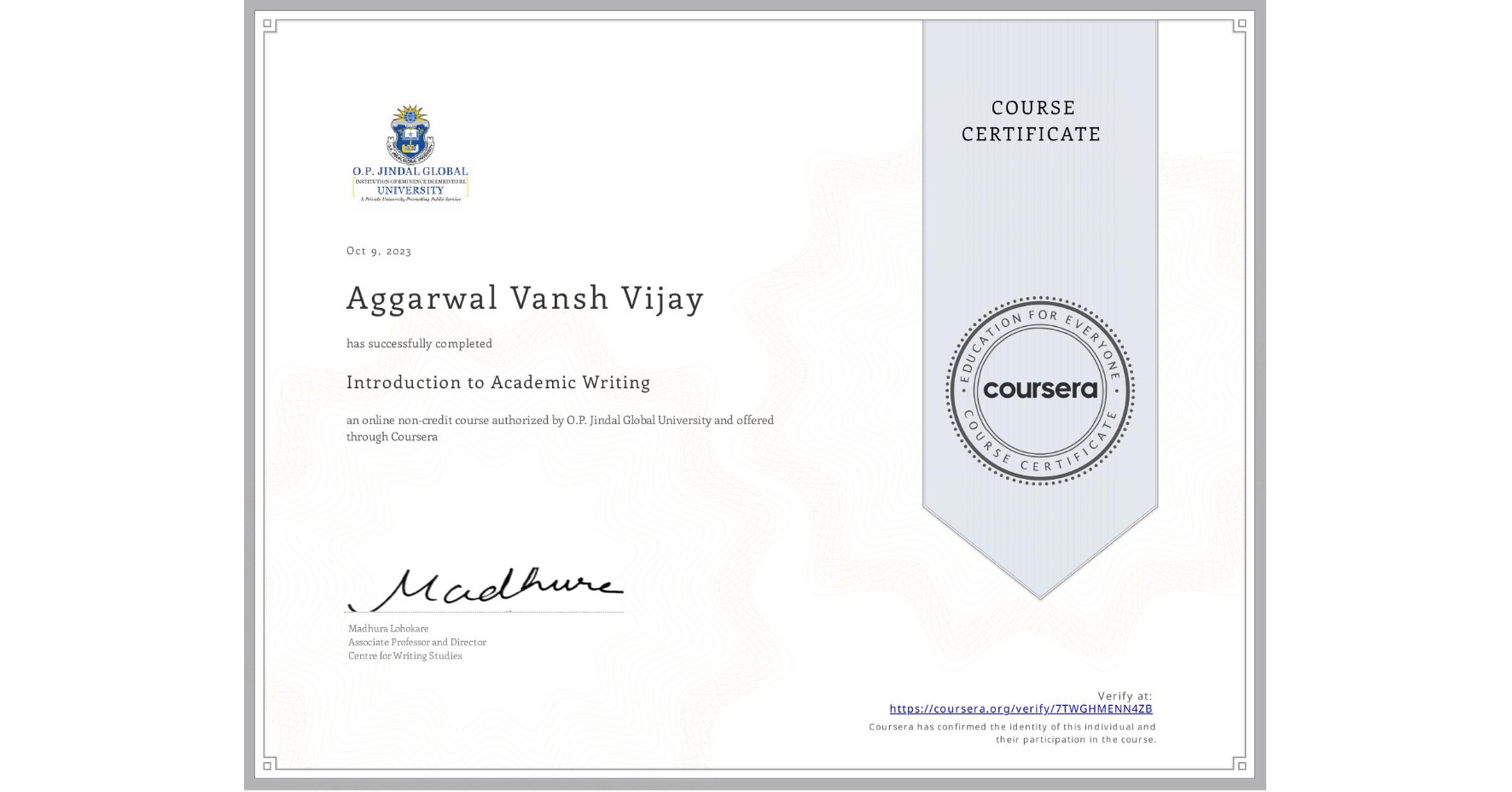 View certificate for Aggarwal Vansh Vijay,  Introduction to Academic Writing, an online non-credit course authorized by O.P. Jindal Global University and offered through Coursera