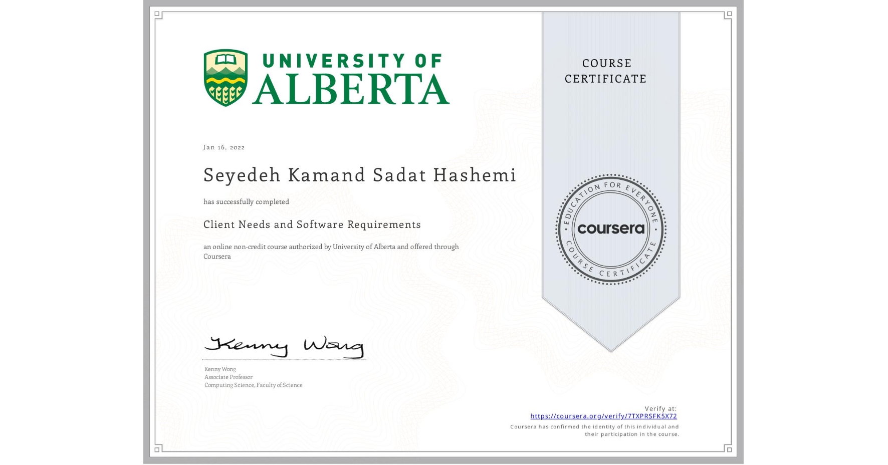 View certificate for Seyedeh Kamand  Sadat Hashemi, Client Needs and Software Requirements , an online non-credit course authorized by University of Alberta and offered through Coursera