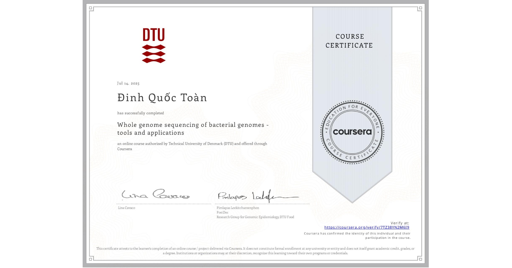 View certificate for Đinh Quốc Toàn, Whole genome sequencing of bacterial genomes - tools and applications, an online non-credit course authorized by Technical University of Denmark (DTU) and offered through Coursera