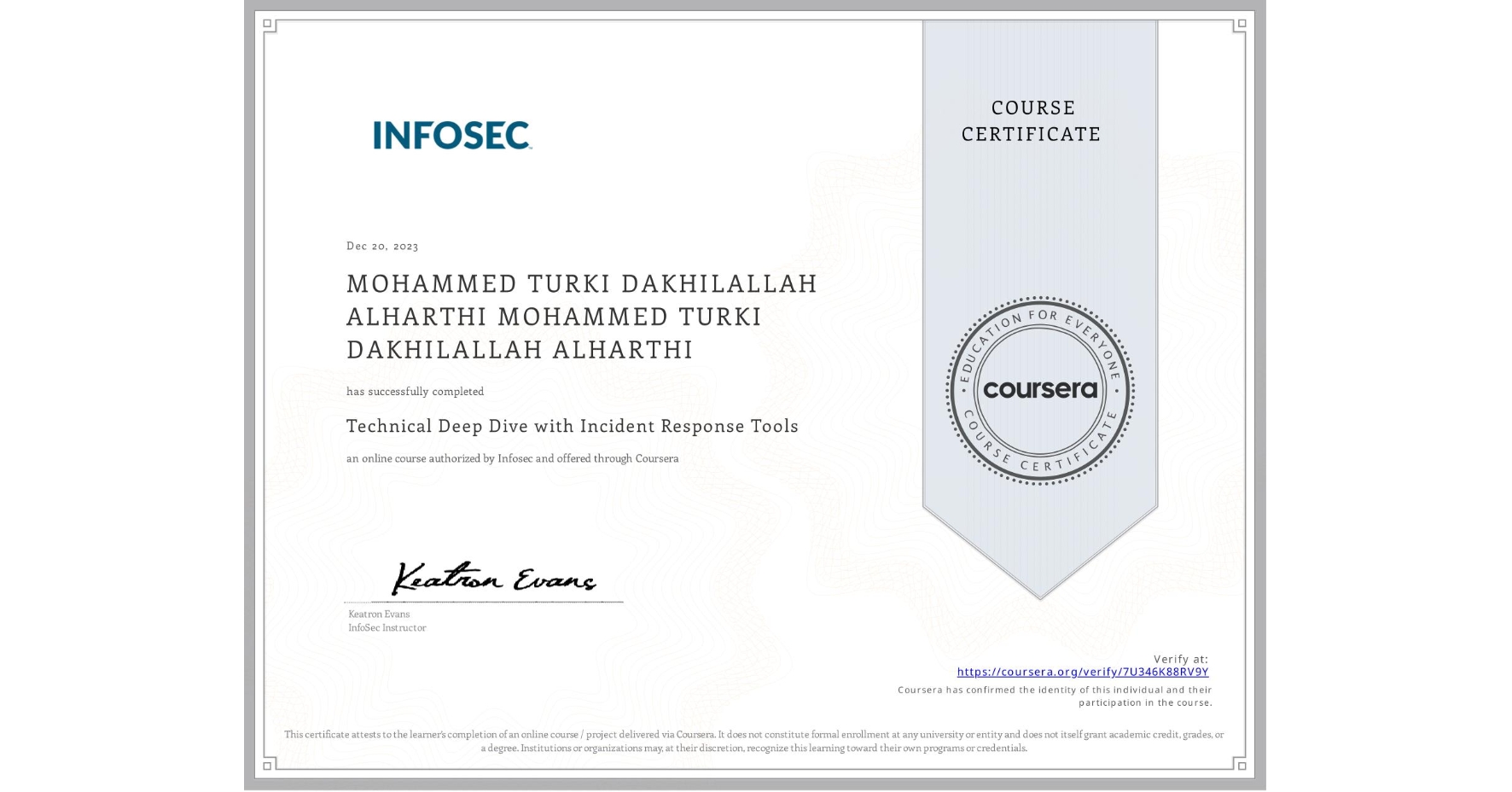 View certificate for MOHAMMED TURKI DAKHILALLAH ALHARTHI MOHAMMED TURKI DAKHILALLAH ALHARTHI, Technical Deep Dive with Incident Response Tools, an online non-credit course authorized by Infosec and offered through Coursera