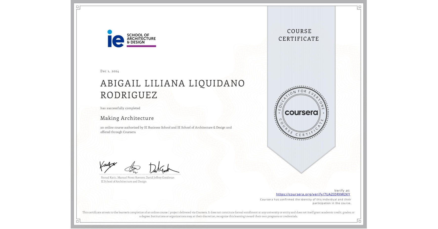 View certificate for ABIGAIL LILIANA LIQUIDANO RODRIGUEZ, Making Architecture, an online non-credit course authorized by IE Business School & IE School of Architecture & Design and offered through Coursera