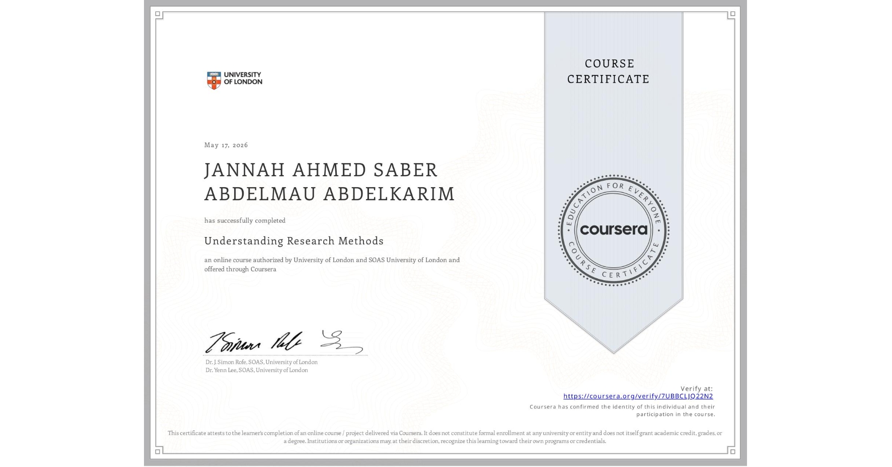 View certificate for JANNAH AHMED SABER ABDELMAU ABDELKARIM, Understanding Research Methods, an online non-credit course authorized by University of London & SOAS University of London and offered through Coursera