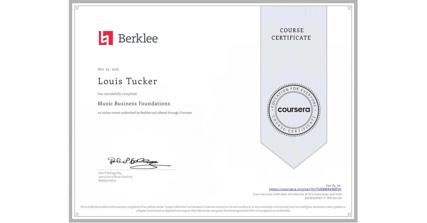 View certificate for Louis Tucker, Music Business Foundations, an online non-credit course authorized by Berklee and offered through Coursera