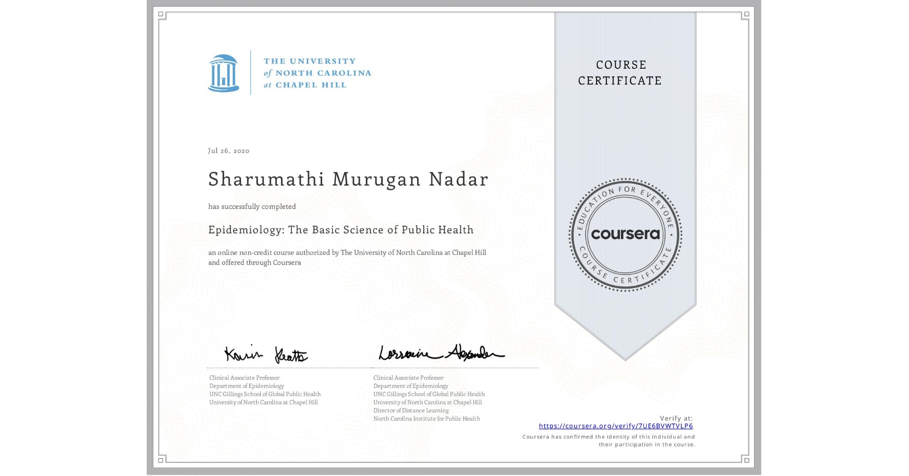 View certificate for Sharumathi Murugan  Nadar, Epidemiology: The Basic Science of Public Health, an online non-credit course authorized by The University of North Carolina at Chapel Hill and offered through Coursera