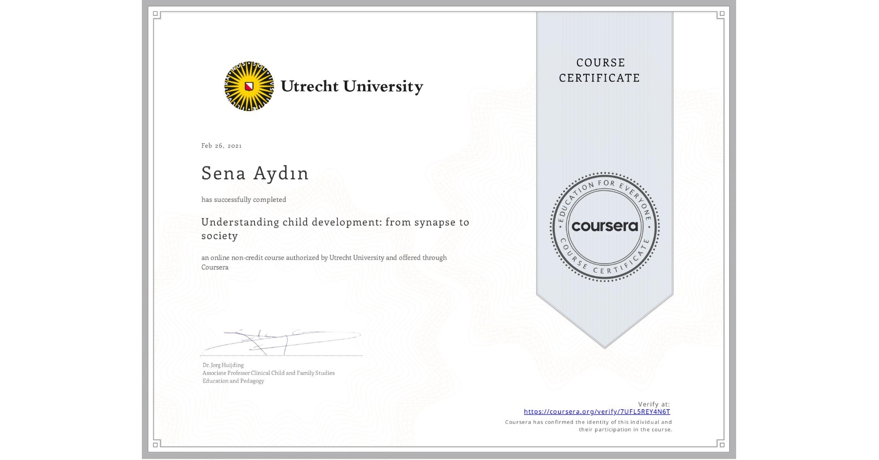 View certificate for Sena Aydın, Understanding child development: from synapse to society, an online non-credit course authorized by Utrecht University and offered through Coursera