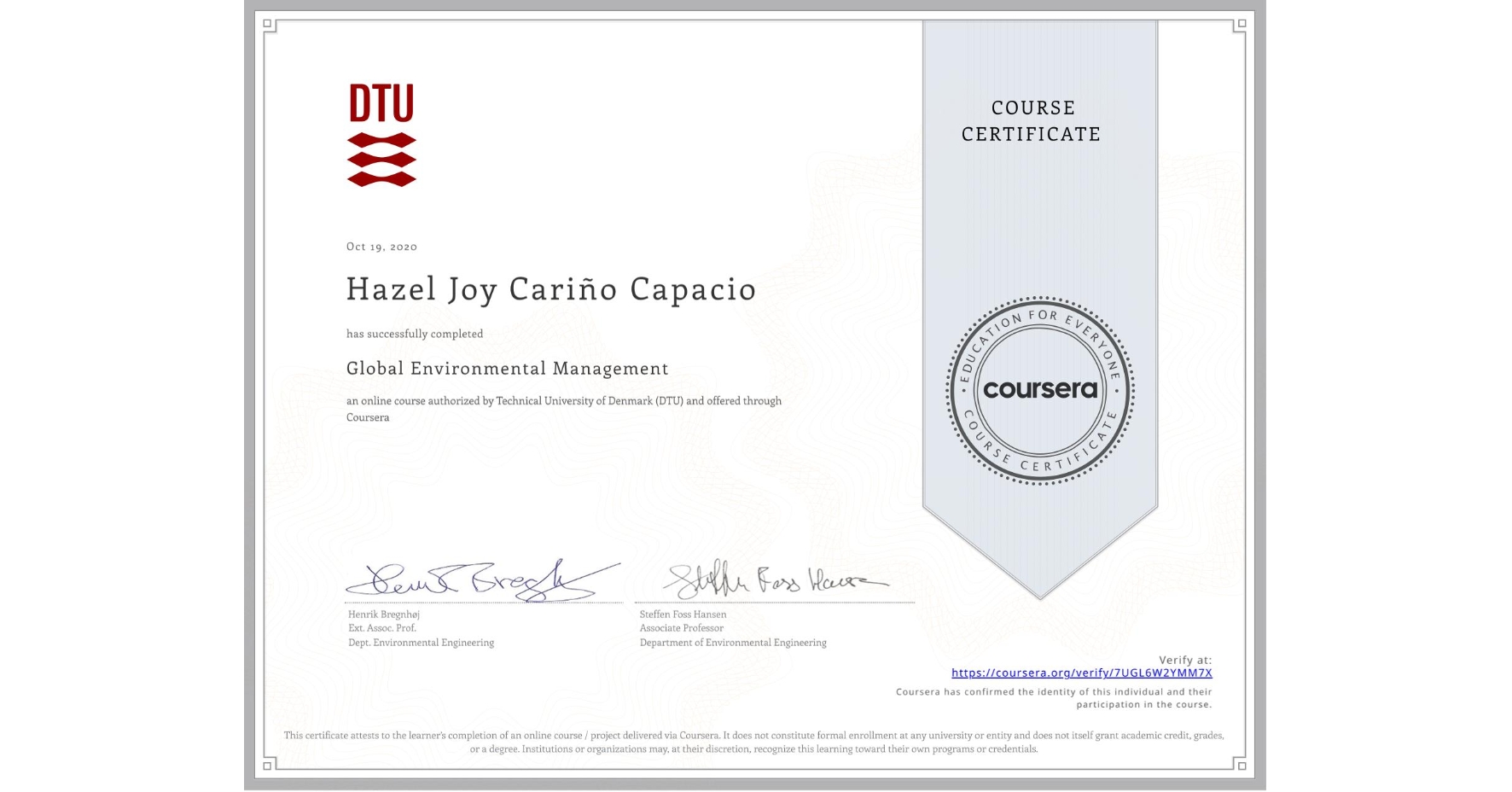 View certificate for Hazel Joy Cariño Capacio, Global Environmental Management, an online non-credit course authorized by Technical University of Denmark (DTU) and offered through Coursera
