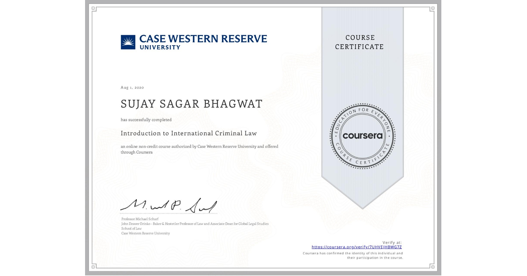 View certificate for SUJAY SAGAR BHAGWAT, Introduction to International Criminal Law, an online non-credit course authorized by Case Western Reserve University and offered through Coursera