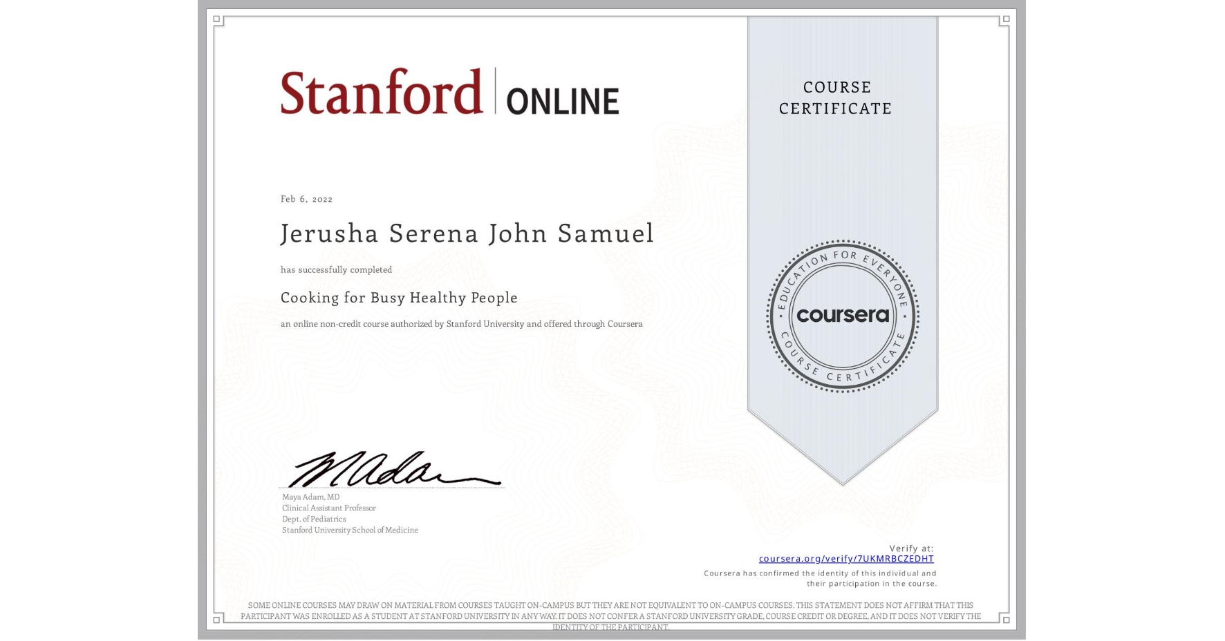 View certificate for Jerusha Serena John Samuel, Cooking for Busy Healthy People, an online non-credit course authorized by Stanford University and offered through Coursera