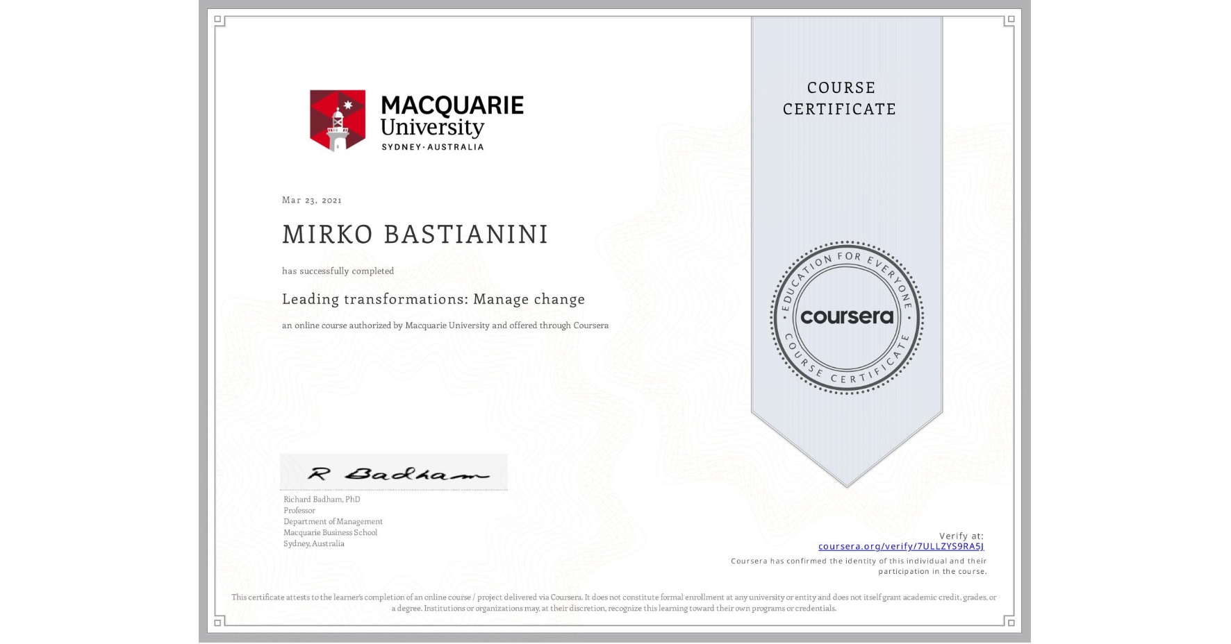 View certificate for MIRKO BASTIANINI, Leading transformations: Manage change, an online non-credit course authorized by Macquarie University and offered through Coursera