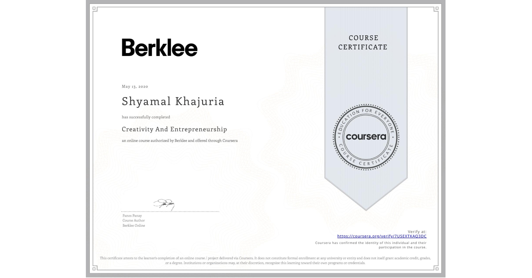 View certificate for Shyamal Khajuria, Creativity And Entrepreneurship , an online non-credit course authorized by Berklee and offered through Coursera