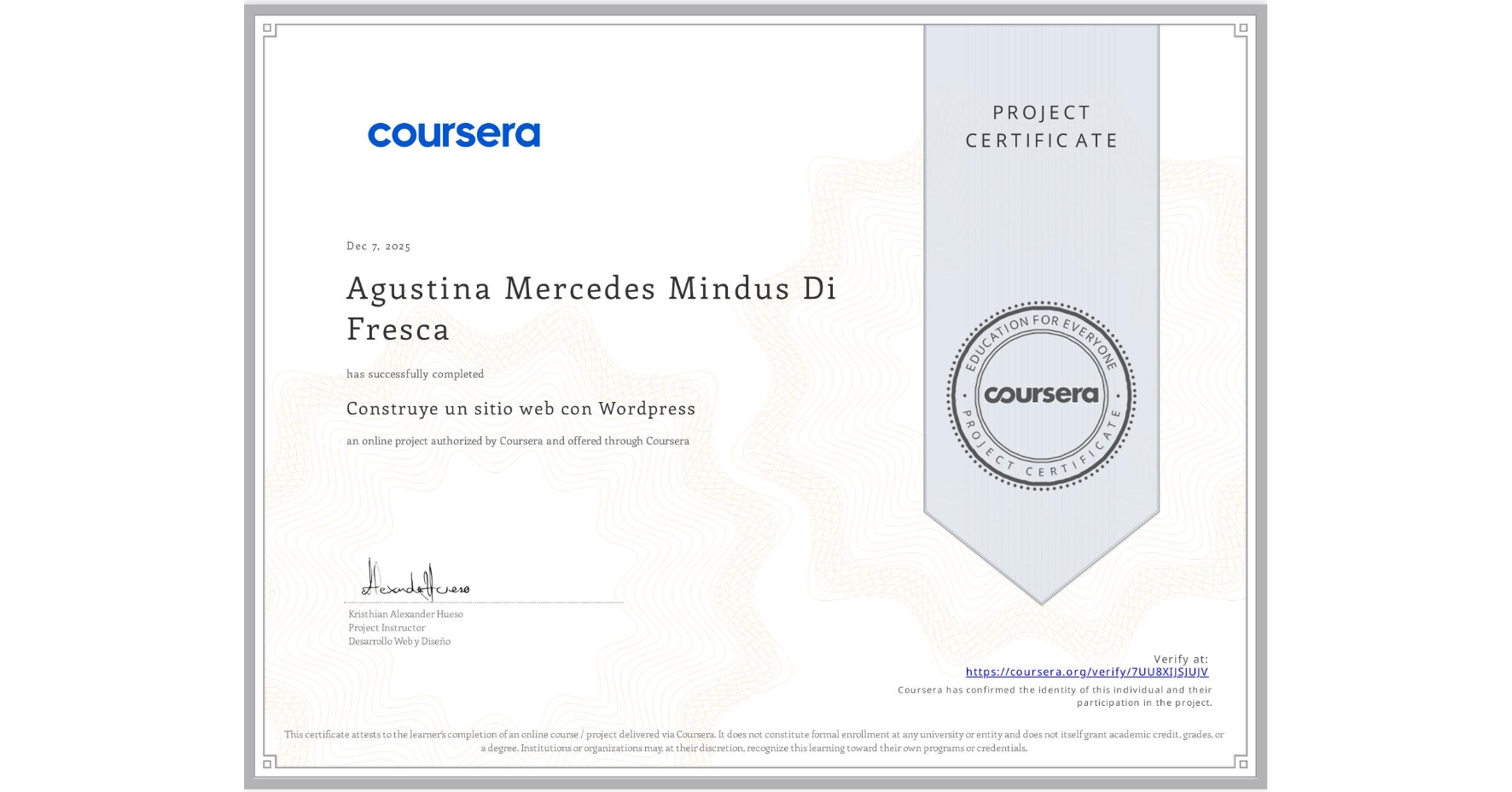 View certificate for Agustina Mercedes Mindus Di Fresca, Construye un sitio web con Wordpress, an online non-credit course authorized by Coursera and offered through Coursera