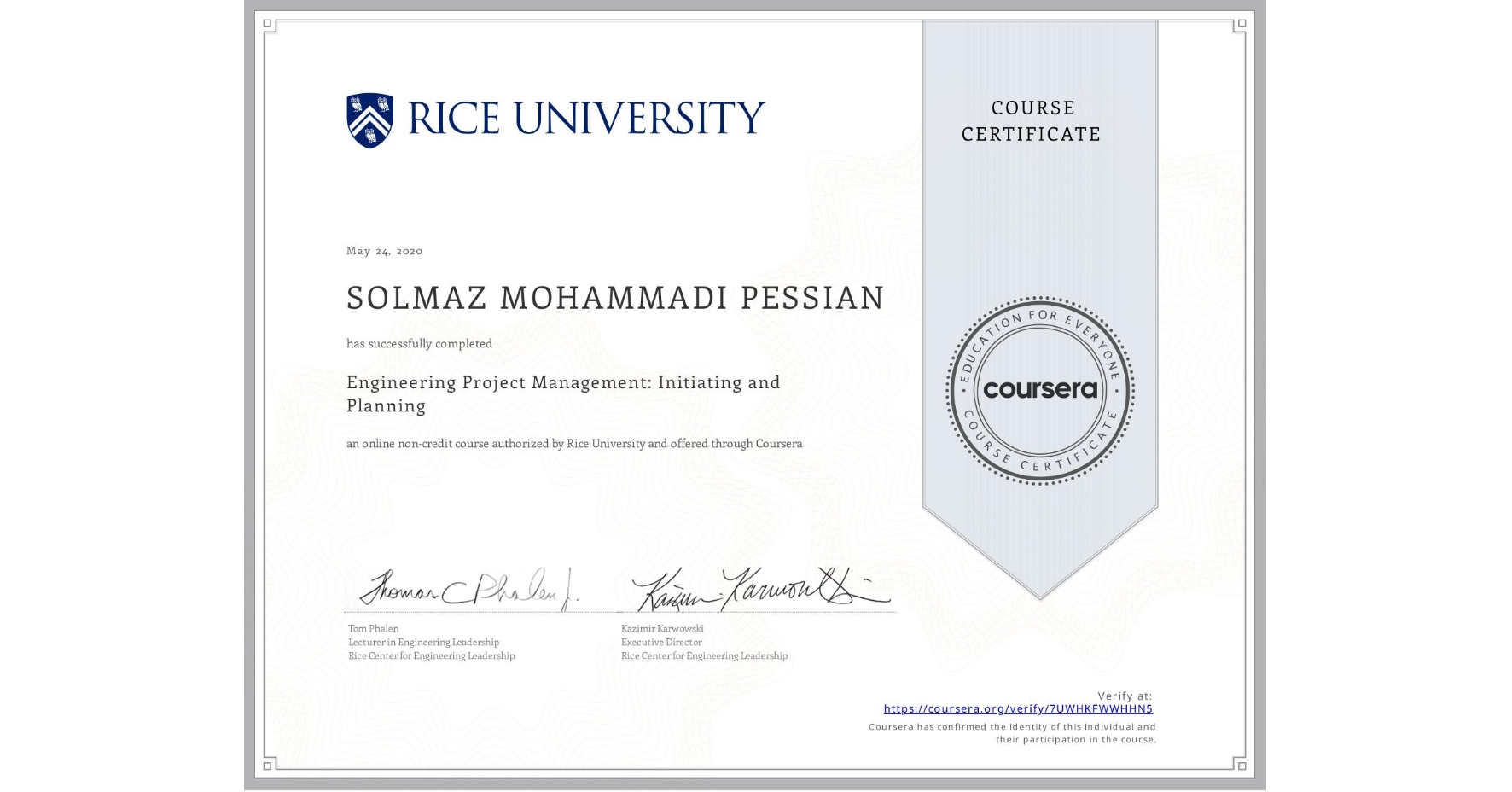 View certificate for SOLMAZ MOHAMMADI PESSIAN, Engineering Project Management: Initiating and Planning, an online non-credit course authorized by Rice University and offered through Coursera