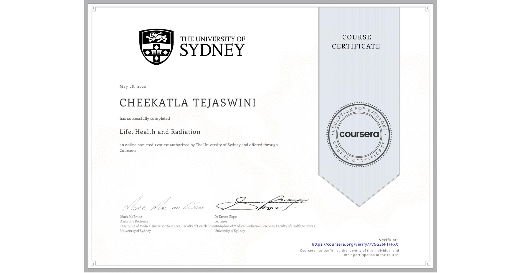 View certificate for CHEEKATLA TEJASWINI, Life, Health and Radiation, an online non-credit course authorized by The University of Sydney and offered through Coursera